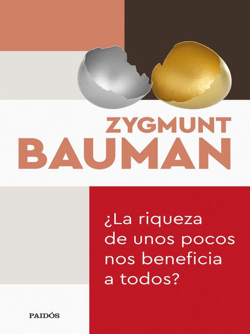 Title details for ¿La riqueza de unos pocos nos beneficia a todos? by Zygmunt Bauman - Available